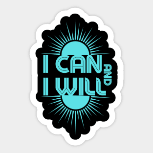 I can and I will Sticker